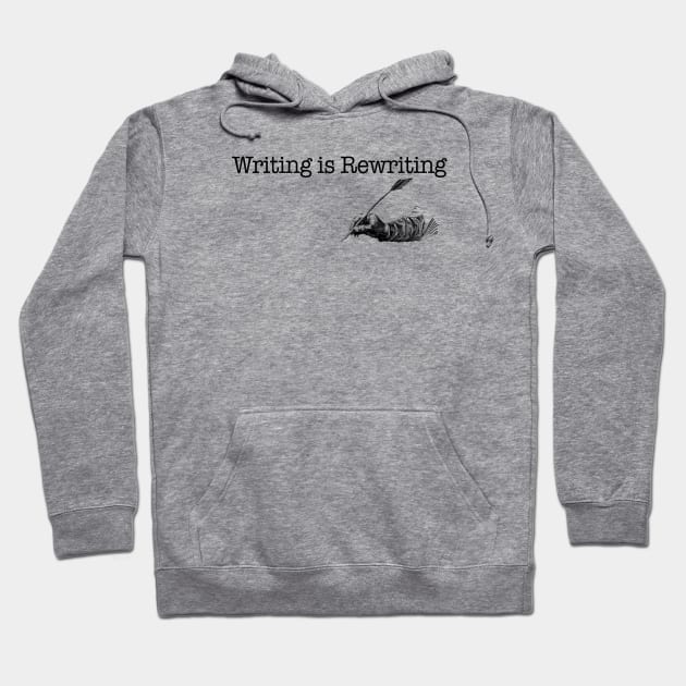 Writing Is Rewriting Hoodie by CafeConCawfee